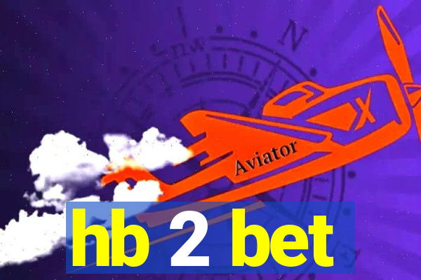 hb 2 bet